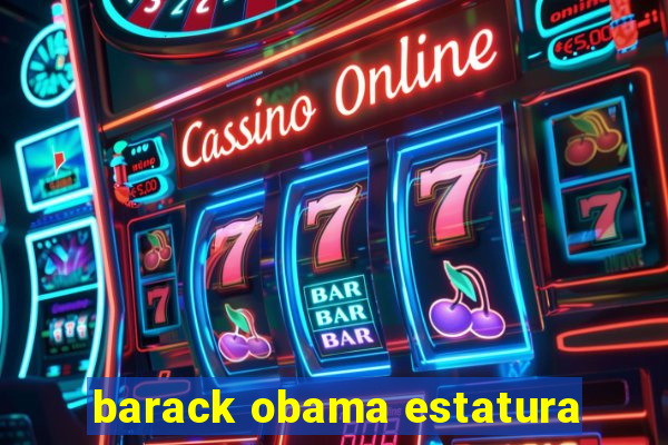 barack obama estatura